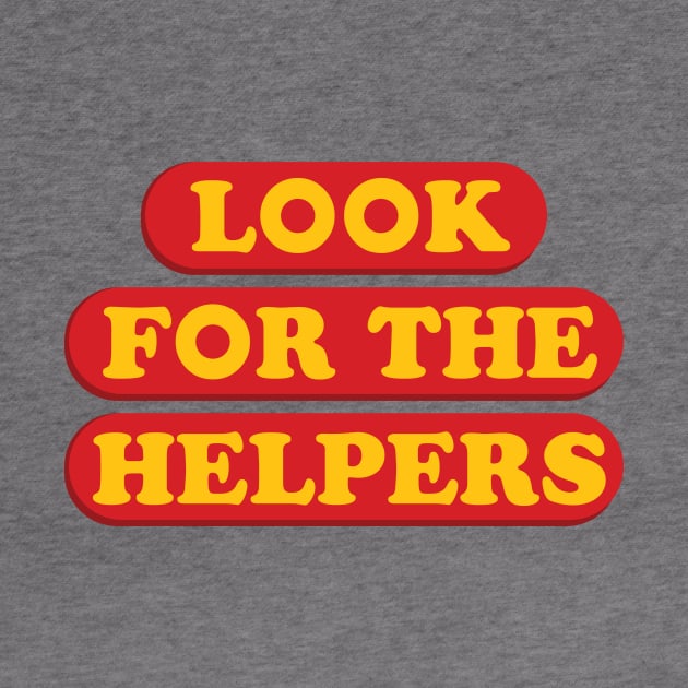 Look for the Helpers by timlewis